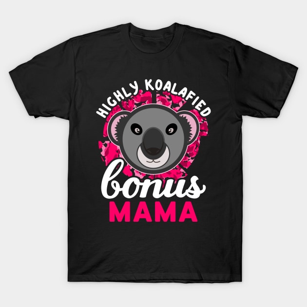 Koala Bear Highly Koalafied Bonus Mama Mothers Day T-Shirt by JaussZ